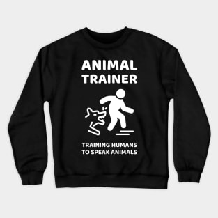 Animal Trainer Crewneck Sweatshirt